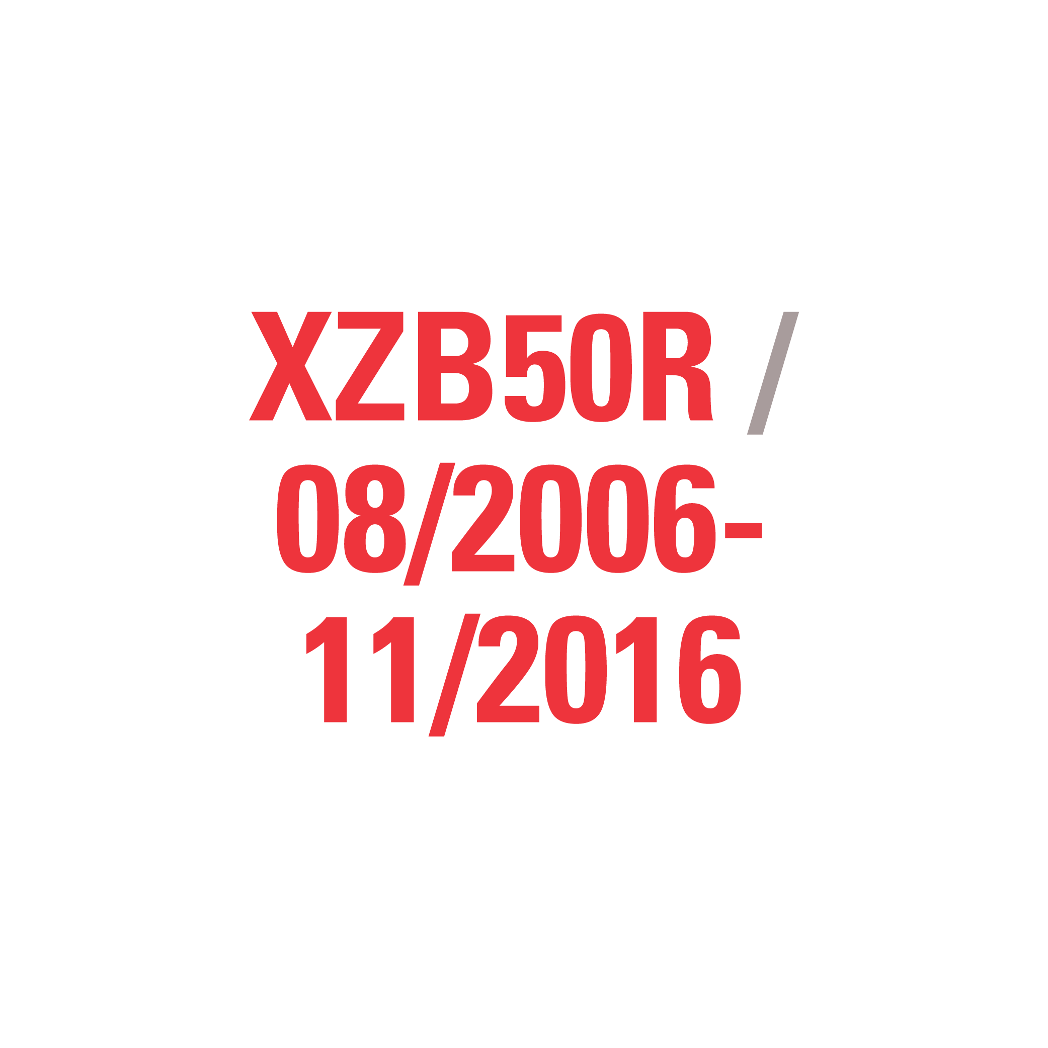 XZB50R 08/2006-11/2016